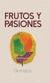 Frutos y pasiones Frutos y pasiones