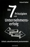 Die 7 Prinzipien zum Unternehmenserfolg, m. 1 Buch, m. 1 E-Book