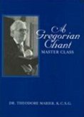 Gregorian Chant: Master Class, Spiral Binding (Ward Method)