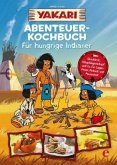 Yakari-Abenteuer-Kochbuch für hungrige Indianer Yakari-Abenteuer-Kochbuch für hungrige Indianer
