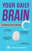 Your Daily Brain: 24 Hours in the Life of Your Brain