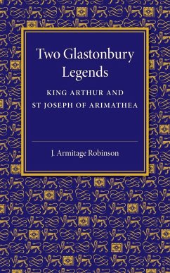 Two Glastonbury Legends - Robinson, J. Armitage
