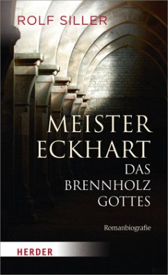 Meister Eckhart - Das Brennholz Gottes - Siller, Rolf