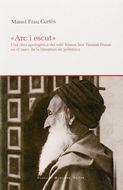 Cover Arc i escut : Una obra apologètica del rabí Ximon ben Tsemah Duran en el marc de la literatura de polèmica