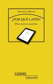 ¿Por qué latín? : diez buenas razones