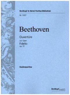 Ouvertüre zur Oper Fidelio op. 72, Studienpartitur - Beethoven, Ludwig van