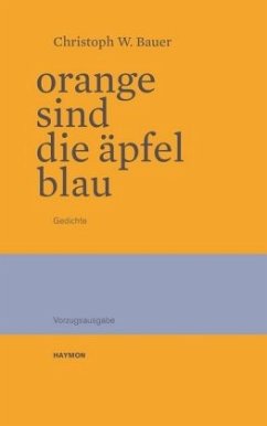 Orange sind die Äpfel blau - Bauer, Christoph W.