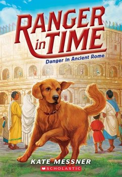 Danger in Ancient Rome (Ranger in Time #2) - Messner, Kate