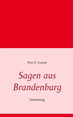 Sagen aus Brandenburg - Stumpf, Peter K.