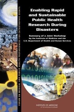 Enabling Rapid and Sustainable Public Health Research During Disasters - Institute Of Medicine; Board On Health Sciences Policy; Forum on Medical and Public Health Preparedness for Catastrophic Events