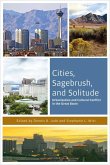 Cities, Sagebrush, and Solitude: Urbanization and Cultural Conflict in the Great Basin