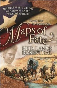 Maps of Fate: (Threads West, an American Saga Book 2) - Rosenthal, Reid Lance