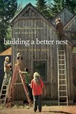 Building a Better Nest: Living Lightly at Home and in the World