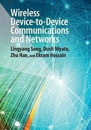 Wireless Device-To-Device Communications and Networks - Song, Lingyang; Niyato, Dusit; Han, Zhu; Hossain, Ekram
