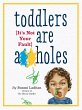 Toddlers Are A**holes - Bild 1