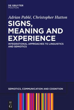 Signs, Meaning and Experience - Pablé, Adrian;Hutton, Christopher