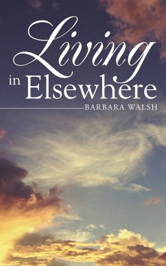 Living in Elsewhere - Walsh, Barbara