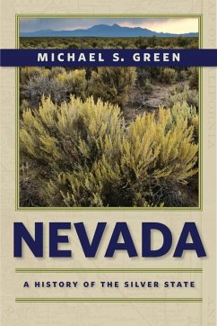 Nevada: A History of the Silver State - Green, Michael S.