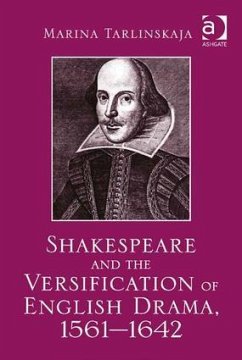 Shakespeare and the Versification of English Drama, 1561-1642 - Tarlinskaja, Marina