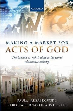 Making a Market for Acts of God - Jarzabkowski, Paula; Bednarek, Rebecca; Spee, Paul