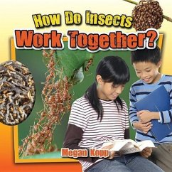 How Do Insects Work Together? - Kopp, Megan