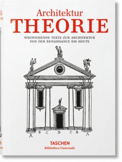 Architekturtheorie. Wegweisende Texte zur Architektur von der Renaissance bis heute