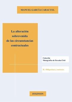 La alteración sobrevenida de las circunstancias contractuales - García Caracuel, Manuel