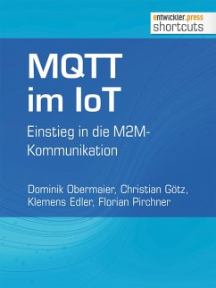 MQTT im IoT (eBook, ePUB) - Obermaier, Dominik; Götz, Christian; Edler, Klemens; Pirchner, Florian