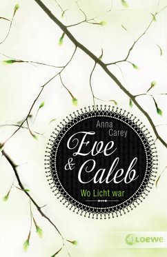 Wo Licht war / Eve & Caleb Bd.1 (eBook, ePUB) - Carey, Anna