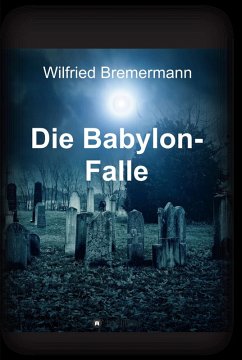 Die Babylon-Falle (eBook, ePUB) - Bremermann, Wilfried