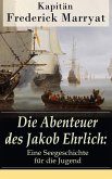 Die Abenteuer des Jakob Ehrlich: Eine Seegeschichte für die Jugend (eBook, ePUB)