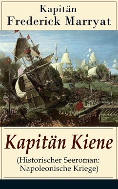 Kapitän Kiene (Historischer Seeroman: Napoleonische Kriege) (eBook, ePUB) - Kapitän Marryat, Frederick