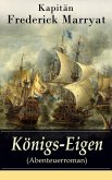 Königs-Eigen (Abenteuerroman) (eBook, ePUB)