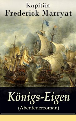 Königs-Eigen (Abenteuerroman) (eBook, ePUB) - Kapitän Marryat, Frederick