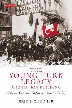 The Young Turk Legacy and Nation Building (eBook, ePUB) - Zürcher, Erik J.