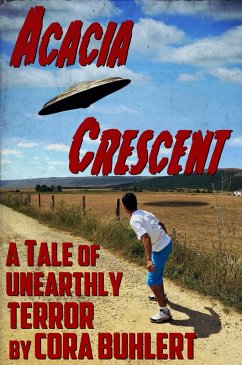 Acacia Crescent (The Day the Saucers Came..., #1) (eBook, ePUB) - Buhlert, Cora