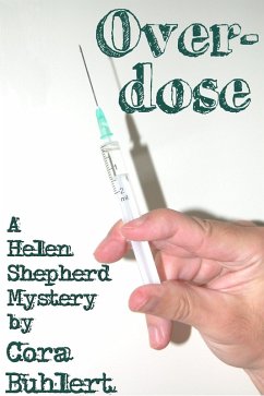 Overdose (Helen Shepherd Mysteries, #2) (eBook, ePUB) - Buhlert, Cora