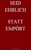 Seid Ehrlich Statt Empört (eBook, ePUB)