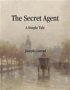 The Secret Agent: A Simple Tale (eBook, ePUB) - Conrad, Joseph; Conrad, Joseph
