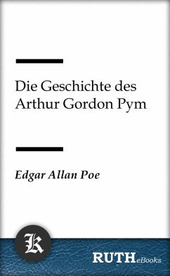 Die Geschichte des Arthur Gordon Pym (eBook, ePUB) - Poe, Edgar Allan