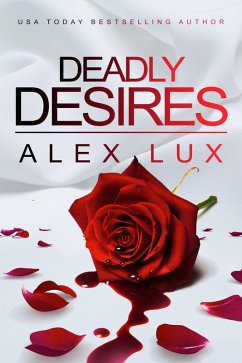 Deadly Desires (Call Me Cat Trilogy, #2) (eBook, ePUB) - Lux, Alex