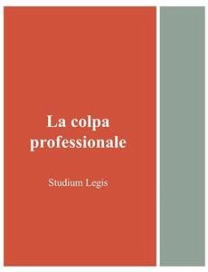 La colpa professionale (eBook, ePUB) - Legis, Studium