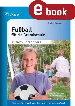 Fußball für die Grundschule (eBook, PDF) - Neumerkel, Jochen