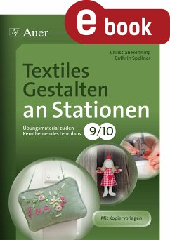 Textiles Gestalten an Stationen 9-10 (eBook, PDF) - Henning, Christian; Spellner, Cathrin