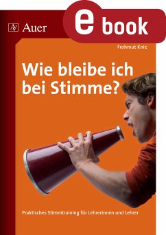 Wie bleibe ich bei Stimme (eBook, PDF) - Knie, Frohmut