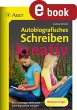 Autobiografisches Schreiben - kreativ... - Bild 1