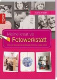 Meine kreative Fotowerkstatt