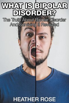 What Is Bipolar Disorder - Rose, Heather