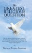 The Greatest Religious Question - Bild 1