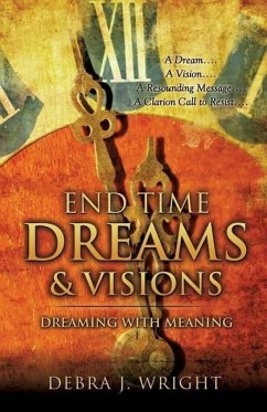 End Time Dreams & Visions - Wright, Debra J.